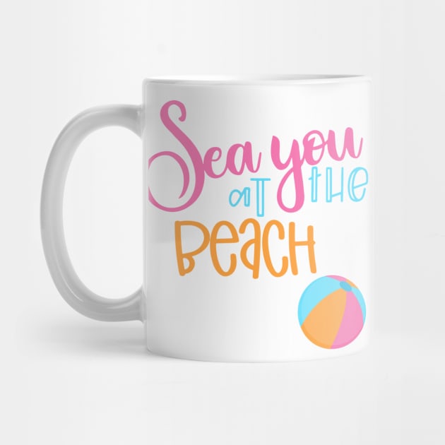 Sea You At The Beach. Fun Summer, Beach, Sand, Surf Design. by That Cheeky Tee